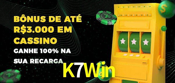 K7Win melhor bônus de depósito